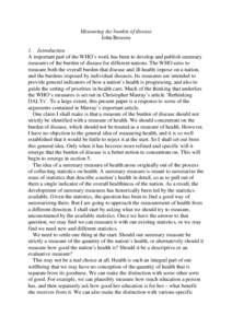 Measuring the burden of disease John Broome 1. Introduction A important part of the WHO’s work has been to develop and publish summary measures of the burden of disease for different nations. The WHO aims to measure bo