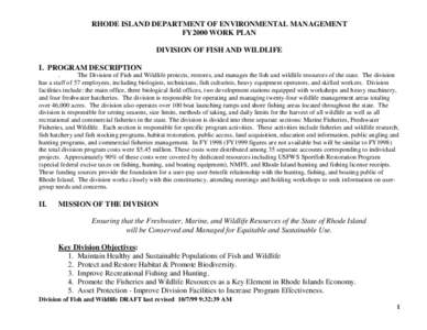 RHODE ISLAND DEPARTMENT OF ENVIRONMENTAL MANAGEMENT FY2000 WORK PLAN DIVISION OF FISH AND WILDLIFE I. PROGRAM DESCRIPTION . The Division of Fish and Wildlife protects, restores, and manages the fish and wildlife resource