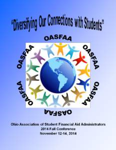 Welcome from the OASFAA President Colleagues, Welcome to the inaugural Fall conference! The OASFAA conference planning and executive committees are hard at work to prepare a wonderful conference experience for you.