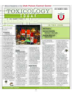 Official Newsletter of the Utah Poison Control Center 2013 • VOLUME 15 • ISSUE 2 T O D A Y IN THIS ISSUE