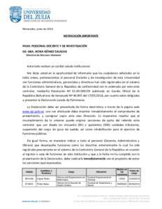 Maracaibo, junio deNOTIFICACIÓN IMPORTANTE PARA: PERSONAL DOCENTE Y DE INVESTIGACIÓN DE: DRA. IXORA GÓMEZ SALAZAR Directora de Recursos Humanos