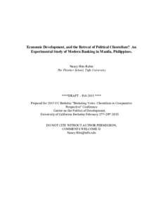 Economic Development, and the Retreat of Political Clientelism? An Experimental Study of Modern Banking in Manila, Philippines. Nancy Hite-Rubin The Fletcher School, Tufts University