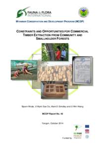 MYANMAR CONSERVATION AND DEVELOPMENT PROGRAM (MCDP)  CONSTRAINTS AND OPPORTUNITIES FOR COMMERCIAL TIMBER EXTRACTION FROM COMMUNITY AND SMALLHOLDER FORESTS