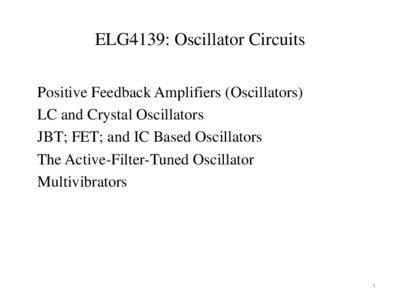 ELG4139: Oscillator Circuits Positive Feedback Amplifiers (Oscillators) LC and Crystal Oscillators