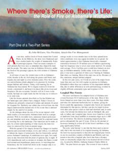 Where there’s Smoke, there’s Life: the Role of Fire on Alabama’s Wildlands Part One of a Two-Part Series By John McGuire, Vice President, Attack-One Fire Management