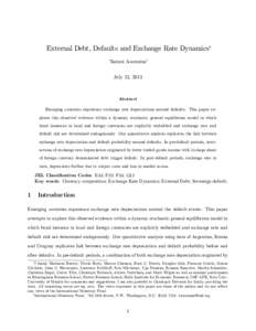 External Debt, Defaults and Exchange Rate Dynamics Tamon Asonumay July 23, 2013 Abstract Emerging countries experience exchange rate depreciations around defaults. This paper explores this observed evidence within a dyna