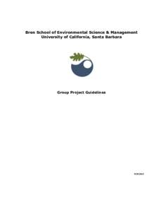 Bren School of Environmental Science & Management University of California, Santa Barbara Group Project Guidelines
