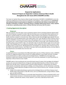Request	for	Applications: Research	Projects	on	Disparities	in	African	American	Men’s	Health		 throughout	the	Life	Course	(RFA-CHAAMPS)	 The	Center	for	Healthy	African	American	Men	through	Partnerships	(CHAAMPS)	