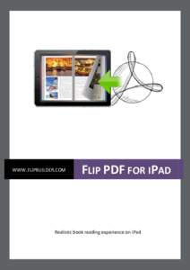 WWW.FLIPBUILDER.COM  FLIP PDF FOR IPAD Realistic book reading experience on iPad