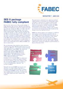 FABEC NEWSLETTER 7 - JUNE 2009 SES II package FABEC fully compliant Based on the endorsement of the second package of