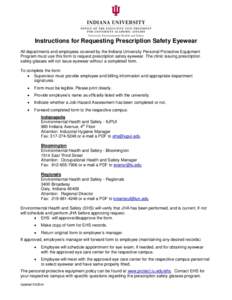 Instructions for Requesting Prescription Safety Eyewear All departments and employees covered by the Indiana University Personal Protective Equipment Program must use this form to request prescription safety eyewear. The