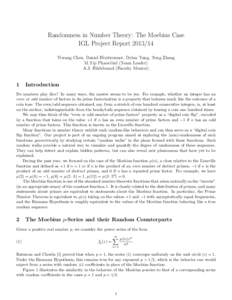 Randomness in Number Theory: The Moebius Case IGL Project ReportYiwang Chen, Daniel Hirsbrunner, Dylan Yang, Tong Zhang M.Tip Phaovibul (Team Leader) A.J. Hildebrand (Faculty Mentor)