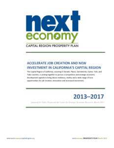 ACCELERATE JOB CREATION AND NEW INVESTMENT IN CALIFORNIA’S CAPITAL REGION The Capital Region of California, covering El Dorado, Placer, Sacramento, Sutter, Yolo, and Yuba counties, is joining together to pursue a compe