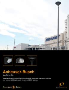 Anheuser-Busch Van Nuys, CA Anheuser-Busch maintains their commitment to sustainable operations with their new focus on LED lighting with the help of DECO Lighting.