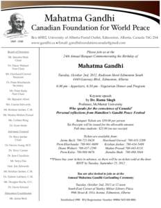 Mahatma Gandhi Canadian Foundation for World Peace Box 60002, University of Alberta Postal Outlet, Edmonton, Alberta, Canada T6G 2S4[removed]www.gandhi.ca  Email: [removed]