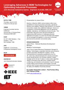 Leveraging Advances in M2M Technologies for Optimising Industrial Processes Joint Electrical Institutions Sydney - Engineers Australia, IEEE, IET DATE & TIME Thursday, June 25, 2015