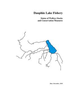 Dauphin Lake Fishery Status of Walleye Stocks and Conservation Measures Date: December, 2010