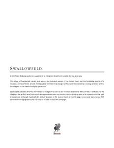    S WALLOWFELD A Pathfinder Roleplaying Game supplement by Creighton Broadhurst suitable for low‐level play    The  village  of  Swallowfeld  stands  hard  against  the  turbulent  waters  of 