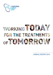 ANNUAL REPORT 2014  MEDICINES PATENT POOL WELCOME TO THE MEDICINES PATENT POOL ANNUAL REPORT 2014