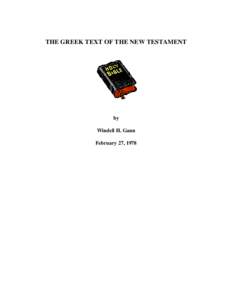 THE GREEK TEXT OF THE NEW TESTAMENT  by Windell H. Gann February 27, 1978