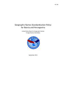 FNC 388  Geographic Names Standardization Policy for Bosnia and Herzegovina United States Board on Geographic Names Foreign Names Committee