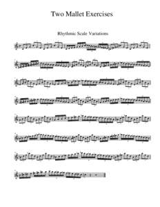 Two Mallet Exercises Rhythmic Scale Variations bœ &c œ œ œ œ œ œ œ œ œ œ œ œ œ œ œ œb œ œb œ œb œ œ œb œ œ # œ # œ # œ œ œ œ œ œ œ œ œ