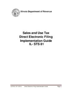 Sales and Use Tax Direct Electronic Filing Implementation Guide IL- STS 81  ILSTS-81 (R[removed])