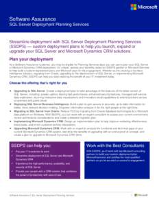 SQL Server Deployment Planning Services Software Assurance SQL Server Deployment Planning Services Streamline deployment with SQL Server Deployment Planning Services (SSDPS) — custom deployment plans to help you launch