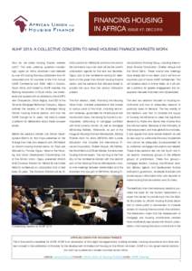 FINANCING HOUSING IN AFRICA ISSUE 47: DEC 2015 AUHF 2015: A COLLECTIVE CONCERN TO MAKE HOUSING FINANCE MARKETS WORK How do we make housing finance markets  rica’s position for Habitat III, and form the core of