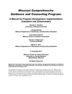 Missouri Comprehensive Guidance and Counseling Program: A Manual for Program Development, Implementation, Evaluation and Enhancement Norman C. Gysbers University of Missouri-Columbia