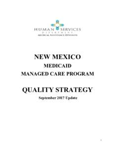 NEW MEXICO MEDICAID MANAGED CARE PROGRAM QUALITY STRATEGY September 2017 Update