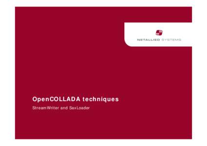 OpenCOLLADA techniques StreamWriter and SaxLoader COLLADAStreamWriter The Library  C++ library for writing COLLADA files as a stream