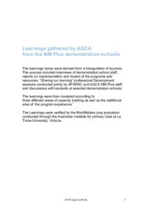 Learnings gathered by AGCA from the MM Plus demonstration schools The learnings below were derived from a triangulation of sources. The sources included interviews of demonstration school staff, reports on implementation