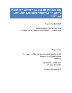 INDUSTRY SURVEY ON USE OF IN VIVO 2Rs METHODS FOR REPRODUCTIVE TOXICITY TESTING Prepared on behalf of: THE EUROPEAN PARTNERSHIP FOR ALTERNATIVE APPROACHES TO ANIMAL TESTING (EPAA)