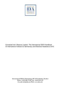Extracted from Electoral Justice: The International IDEA Handbook © International Institute for Democracy and Electoral Assistance[removed]International IDEA, Strömsborg, [removed]Stockholm, Sweden Phone +[removed], F