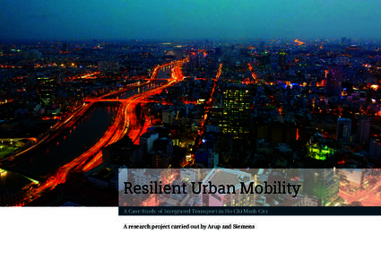 1  Resilient Urban Mobility A Case Study of Integrated Transport in Ho Chi Minh City A research project carried out by Arup and Siemens