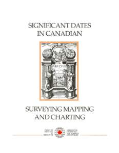 A.C. Hamilton and L.M. Sebert Significant Dates in Canadian Surveying Mapping and Charting ISBN[removed] © 1996 Geomatica Press P.O. Box 5378, Station F