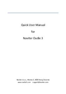 Quick User Manual for Naviter Oudie 3 Naviter d.o.o., Planina 3, 4000 Kranj, Slovenia www.oudie3.com 