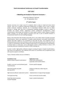 Sixth International Conference on Graph Transformation ICGT 2012 – Modeling and Analysis of Dynamic Structures – University of Bremen, Germany 24 – 29 September, 2012 2nd Call for Papers