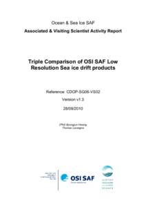 Ocean & Sea Ice SAF Associated & Visiting Scientist Activity Report Triple Comparison of OSI SAF Low Resolution Sea ice drift products