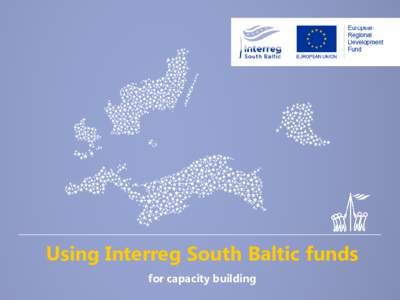 Using Interreg South Baltic funds for capacity building How can you engage?  