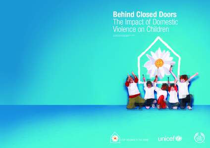 Behind Closed Doors The Impact of Domestic Violence on Children The children in this picture are supporting our campaign, and are not victims of domestic violence.