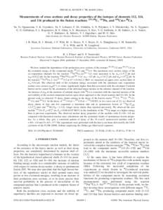 PHYSICAL REVIEW C 70, 064609 共2004兲  Measurements of cross sections and decay properties of the isotopes of elements 112, 114, and 116 produced in the fusion reactions 233,238U, 242Pu, and 248Cm+ 48Ca Yu. Ts. Oganess