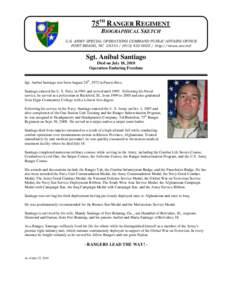 75TH RANGER REGIMENT BIOGRAPHICAL SKETCH U.S. ARMY SPECIAL OPERATIONS COMMAND PUBLIC AFFAIRS OFFICE FORT BRAGG, NC[removed][removed]http://news.soc.mil  Sgt. Anibal Santiago
