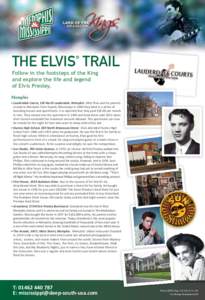 ®  THE ELVIS TRAIL Follow in the footsteps of the King and explore the life and legend of Elvis Presley.