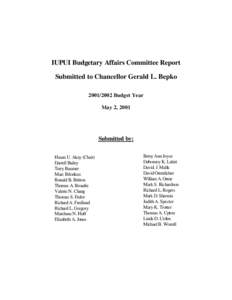 IUPUI Budgetary Affairs Committee Report Submitted to Chancellor Gerald L. Bepko[removed]Budget Year May 2, 2001  Submitted by: