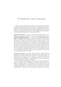 17th Knuth Prize: Call for Nominations  The Donald E. Knuth Prize for outstanding contributions to the foundations of computer science is awarded for major research accomplishments and contributions to the foundations of