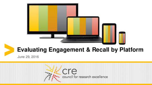 Evaluating Engagement & Recall by Platform June 29, 2016 SPEAKERS  Joe Abruzzo