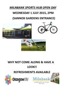 MILNBANK SPORTS HUB OPEN DAY WEDNESDAY 1 JULY 2015, 2PM (SANNOX GARDENS ENTRANCE) WHY NOT COME ALONG & HAVE A LOOK!!
