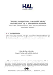 Resource aggregation for task-based Cholesky Factorization on top of heterogeneous machines Terry Cojean, Abdou Guermouche, Andra Hugo, Raymond Namyst, Pierre-André Wacrenier  To cite this version: